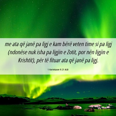 Picture 06 - 1 Korintasve 9:21 ALB - me ata që janë pa ligj e kam bërë veten time - Bible Verse Picture