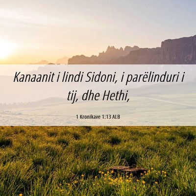 Picture 06 - 1 Kronikave 1:13 ALB - Kanaanit i lindi Sidoni, i parëlinduri i tij, - Bible Verse Picture