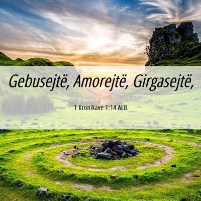 Picture 06 - 1 Kronikave 1:14 ALB - Gebusejtë, Amorejtë, - Bible Verse Picture