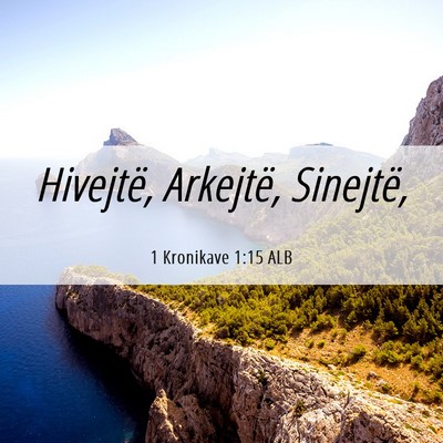 Picture 06 - 1 Kronikave 1:15 ALB - Hivejtë, Arkejtë, - Bible Verse Picture