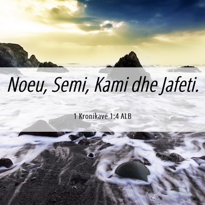 Picture 06 - 1 Kronikave 1:4 ALB - Noeu, Semi, Kami dhe - Bible Verse Picture