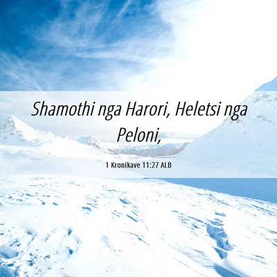 Picture 06 - 1 Kronikave 11:27 ALB - Shamothi nga Harori, Heletsi nga - Bible Verse Picture