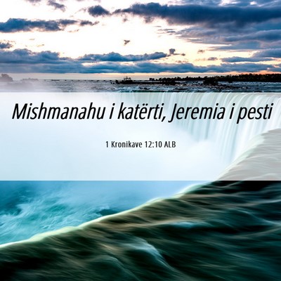 Picture 06 - 1 Kronikave 12:10 ALB - Mishmanahu i katërti, Jeremia i - Bible Verse Picture