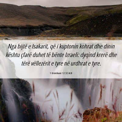Picture 06 - 1 Kronikave 12:32 ALB - Nga bijtë e Isakarit, që i kuptonin kohrat dhe - Bible Verse Picture