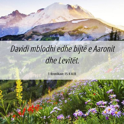Picture 06 - 1 Kronikave 15:4 ALB - Davidi mblodhi edhe bijtë e Aaronit dhe - Bible Verse Picture