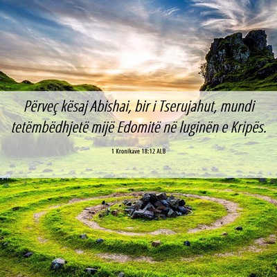 Picture 06 - 1 Kronikave 18:12 ALB - Përveç kësaj Abishai, bir i Tserujahut, mundi - Bible Verse Picture