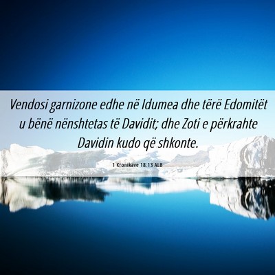Picture 06 - 1 Kronikave 18:13 ALB - Vendosi garnizone edhe në Idumea dhe tërë - Bible Verse Picture