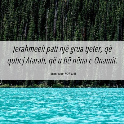 Picture 06 - 1 Kronikave 2:26 ALB - Jerahmeeli pati një grua tjetër, që quhej - Bible Verse Picture