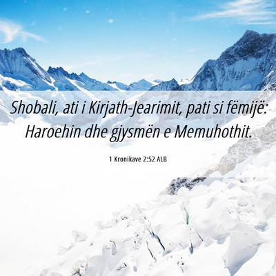 Picture 06 - 1 Kronikave 2:52 ALB - Shobali, ati i Kirjath-Jearimit, pati si - Bible Verse Picture