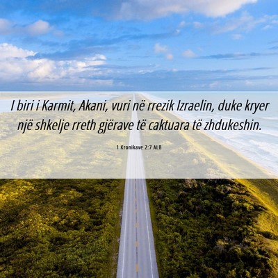Picture 06 - 1 Kronikave 2:7 ALB - I biri i Karmit, Akani, vuri në rrezik Izraelin, - Bible Verse Picture