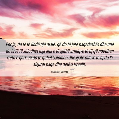 Picture 06 - 1 Kronikave 22:9 ALB - Por ja, do të të lindë një djalë, që do të - Bible Verse Picture