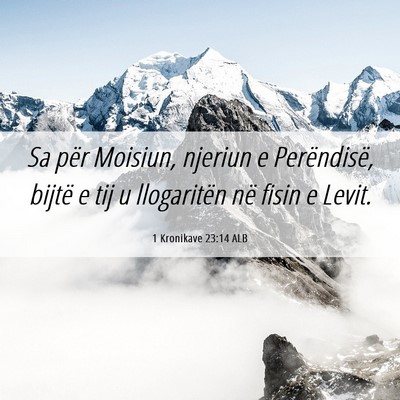Picture 06 - 1 Kronikave 23:14 ALB - Sa për Moisiun, njeriun e Perëndisë, bijtë e - Bible Verse Picture