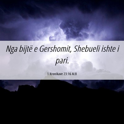 Picture 06 - 1 Kronikave 23:16 ALB - Nga bijtë e Gershomit, Shebueli ishte i - Bible Verse Picture