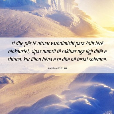 Picture 06 - 1 Kronikave 23:31 ALB - si dhe për të ofruar vazhdimisht para Zotit - Bible Verse Picture