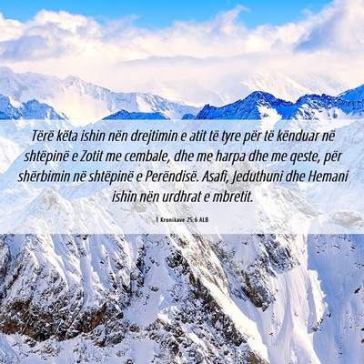 Picture 06 - 1 Kronikave 25:6 ALB - Tërë këta ishin nën drejtimin e atit të tyre - Bible Verse Picture
