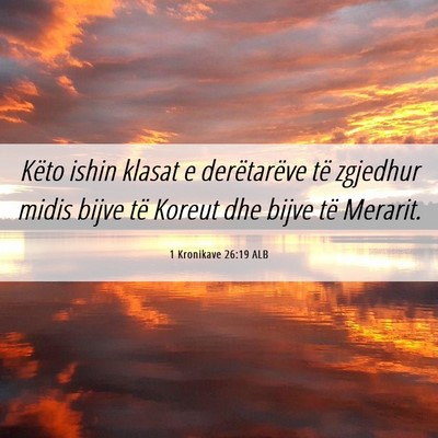 Picture 06 - 1 Kronikave 26:19 ALB - Këto ishin klasat e derëtarëve të zgjedhur - Bible Verse Picture