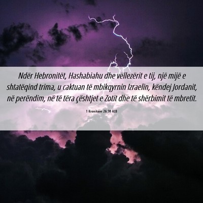 Picture 06 - 1 Kronikave 26:30 ALB - Ndër Hebronitët, Hashabiahu dhe vëllezërit e - Bible Verse Picture
