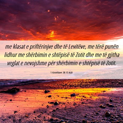 Picture 06 - 1 Kronikave 28:13 ALB - me klasat e priftërinjve dhe të Levitëve, me - Bible Verse Picture