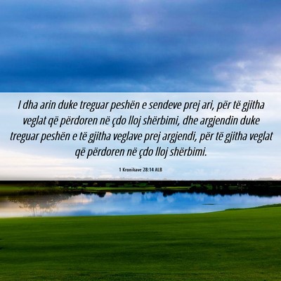 Picture 06 - 1 Kronikave 28:14 ALB - I dha arin duke treguar peshën e sendeve prej - Bible Verse Picture