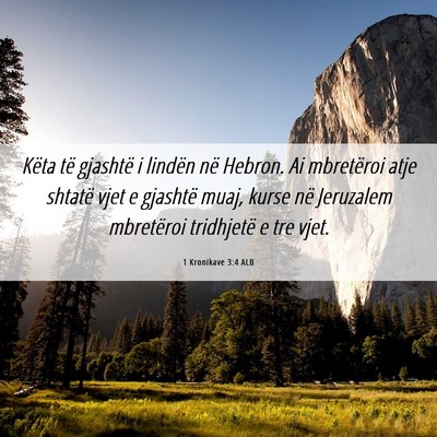 Picture 06 - 1 Kronikave 3:4 ALB - Këta të gjashtë i lindën në Hebron. Ai - Bible Verse Picture