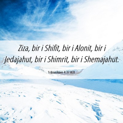 Picture 06 - 1 Kronikave 4:37 ALB - Ziza, bir i Shifit, bir i Alonit, bir i - Bible Verse Picture