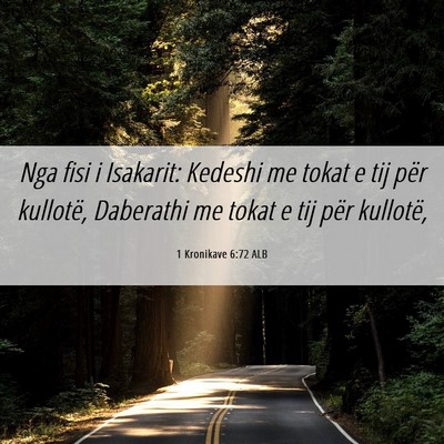 Picture 06 - 1 Kronikave 6:72 ALB - Nga fisi i Isakarit: Kedeshi me tokat e tij për - Bible Verse Picture