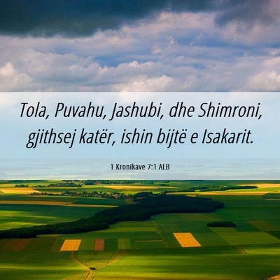 Picture 06 - 1 Kronikave 7:1 ALB - Tola, Puvahu, Jashubi, dhe Shimroni, gjithsej - Bible Verse Picture