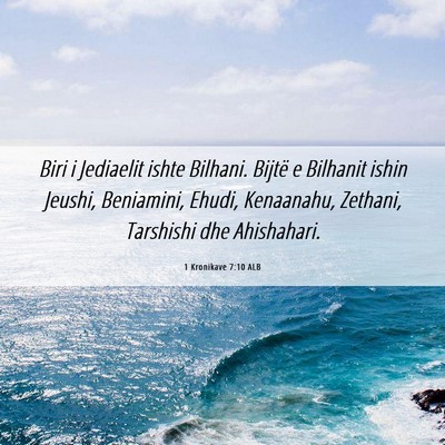 Picture 06 - 1 Kronikave 7:10 ALB - Biri i Jediaelit ishte Bilhani. Bijtë e Bilhanit - Bible Verse Picture