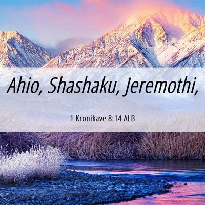 Picture 06 - 1 Kronikave 8:14 ALB - Ahio, Shashaku, - Bible Verse Picture