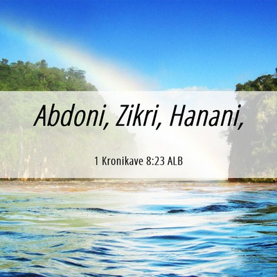 Picture 06 - 1 Kronikave 8:23 ALB - Abdoni, Zikri, - Bible Verse Picture