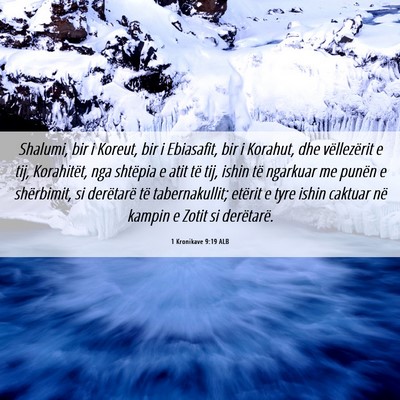 Picture 06 - 1 Kronikave 9:19 ALB - Shalumi, bir i Koreut, bir i Ebiasafit, bir i - Bible Verse Picture