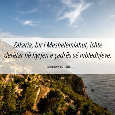 Picture 06 - 1 Kronikave 9:21 ALB - Zakaria, bir i Meshelemiahut, ishte derëtar në - Bible Verse Picture