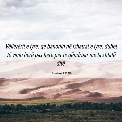 Picture 06 - 1 Kronikave 9:25 ALB - Vëllezërit e tyre, që banonin në fshatrat e - Bible Verse Picture