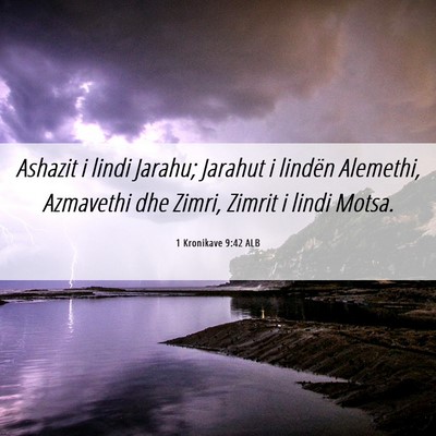 Picture 06 - 1 Kronikave 9:42 ALB - Ashazit i lindi Jarahu; Jarahut i lindën - Bible Verse Picture
