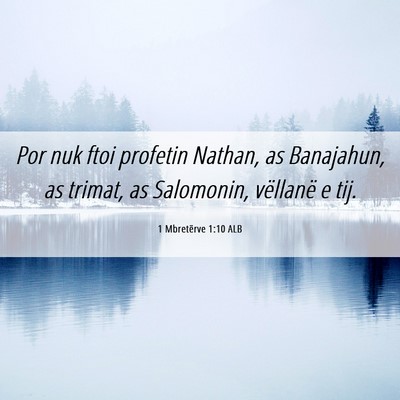 Picture 06 - 1 Mbretërve 1:10 ALB - Por nuk ftoi profetin Nathan, as Banajahun, as - Bible Verse Picture