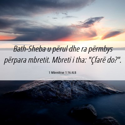 Picture 06 - 1 Mbretërve 1:16 ALB - Bath-Sheba u përul dhe ra përmbys përpara - Bible Verse Picture