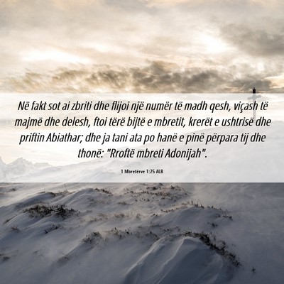 Picture 06 - 1 Mbretërve 1:25 ALB - Në fakt sot ai zbriti dhe flijoi një numër të - Bible Verse Picture