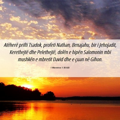 Picture 06 - 1 Mbretërve 1:38 ALB - Atëherë prifti Tsadok, profeti Nathan, - Bible Verse Picture