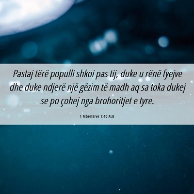 Picture 06 - 1 Mbretërve 1:40 ALB - Pastaj tërë populli shkoi pas tij, duke u - Bible Verse Picture