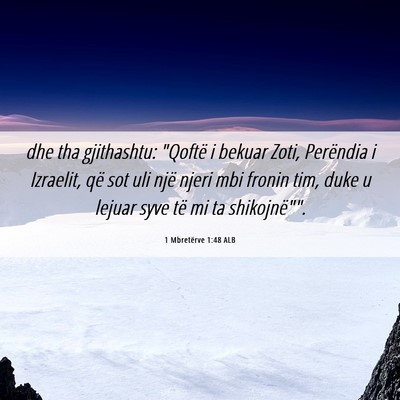 Picture 06 - 1 Mbretërve 1:48 ALB - dhe tha gjithashtu: 