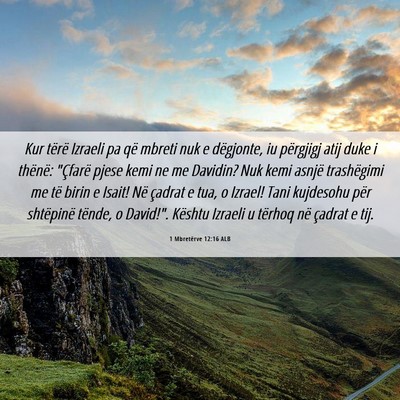 Picture 06 - 1 Mbretërve 12:16 ALB - Kur tërë Izraeli pa që mbreti nuk e dëgjonte, - Bible Verse Picture