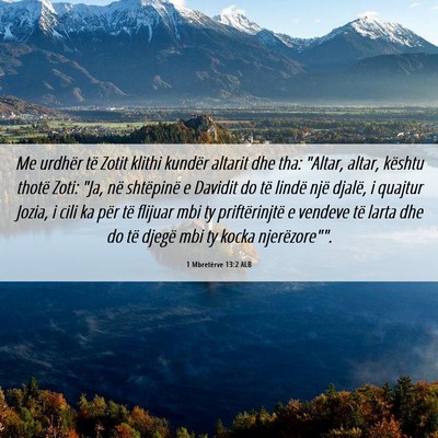Picture 06 - 1 Mbretërve 13:2 ALB - Me urdhër të Zotit klithi kundër altarit dhe - Bible Verse Picture