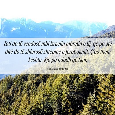 Picture 06 - 1 Mbretërve 14:14 ALB - Zoti do të vendosë mbi Izraelin mbretin e tij, - Bible Verse Picture