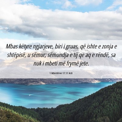 Picture 06 - 1 Mbretërve 17:17 ALB - Mbas këtyre ngjarjeve, biri i gruas, që ishte e - Bible Verse Picture