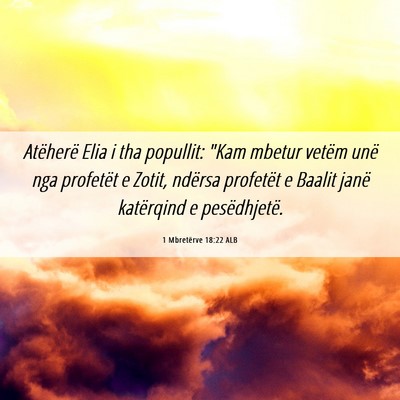 Picture 06 - 1 Mbretërve 18:22 ALB - Atëherë Elia i tha popullit: 