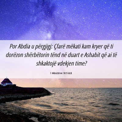Picture 06 - 1 Mbretërve 18:9 ALB - Por Abdia u përgjigj: Çfarë mëkati kam kryer - Bible Verse Picture