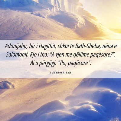 Picture 06 - 1 Mbretërve 2:13 ALB - Adonijahu, bir i Hagithit, shkoi te Bath-Sheba, - Bible Verse Picture
