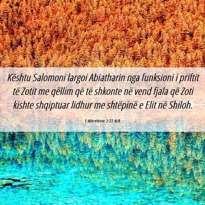 Picture 06 - 1 Mbretërve 2:27 ALB - Kështu Salomoni largoi Abiatharin nga funksioni - Bible Verse Picture