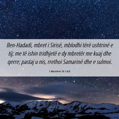Picture 06 - 1 Mbretërve 20:1 ALB - Ben-Hadadi, mbret i Sirisë, mblodhi tërë - Bible Verse Picture