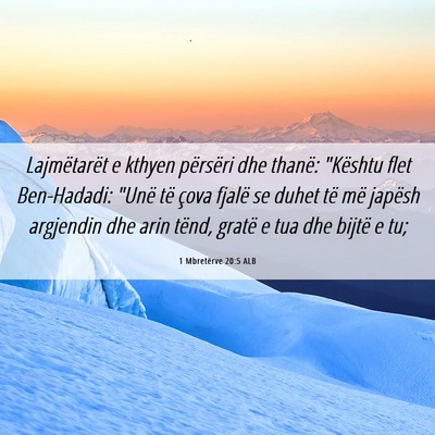 Picture 06 - 1 Mbretërve 20:5 ALB - Lajmëtarët e kthyen përsëri dhe thanë: - Bible Verse Picture